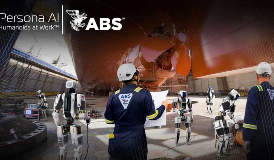 ABS και Persona AI Συνεργάζονται για Εισαγωγή Ανθρωποειδούς Ρομποτικής στα Ναυπηγεία